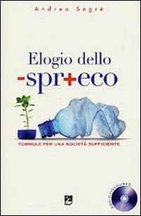 Elogio dello spreco. Formule per una società sufficiente - Andrea Segrè - copertina