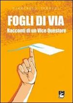 Fogli di via. Racconti di un vice questore