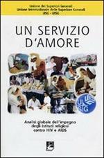 Un servizio d'amore. Analisi globale dell'impegno degli istituti religiosi contro HIV e Aids