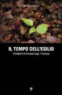 Il tempo dll'esilio. Cristiani in minoranza oggi in Europa - Giovanni Kirschner - copertina