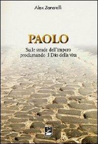 Paolo. Sulle strade dell'impero proclamando il dio della vita - Alex Zanotelli - copertina