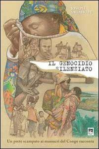 Il genocidio silenziato. Un prete scampato ai massacri del Congo racconta - Joseph Sagahutu - copertina