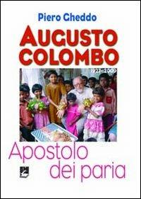 Augusto Colombo. Apostolo dei paria - Piero Gheddo - copertina