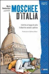 Moschee d'Italia. Il diritto al culto. Il dibattito sociale e politico - Maria Bombardieri - copertina