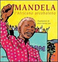 Mandela. L'africano arcobaleno - Alain Serres - copertina