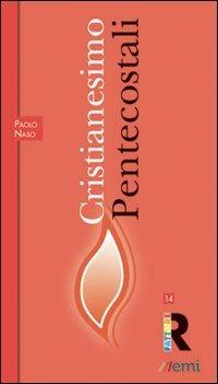 Cristianesimo: Pentecostali - Paolo Naso - copertina