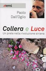 Collera e luce. Un prete nella rivoluzione siriana