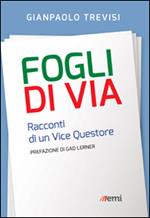 Fogli di via. Racconti di un vice questore