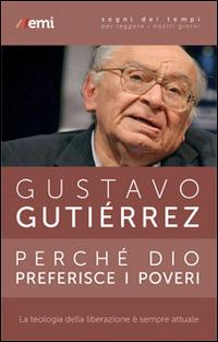 Perché Dio preferisce i poveri. La teologia della liberazione è sempre attuale - Gustavo Gutiérrez - copertina