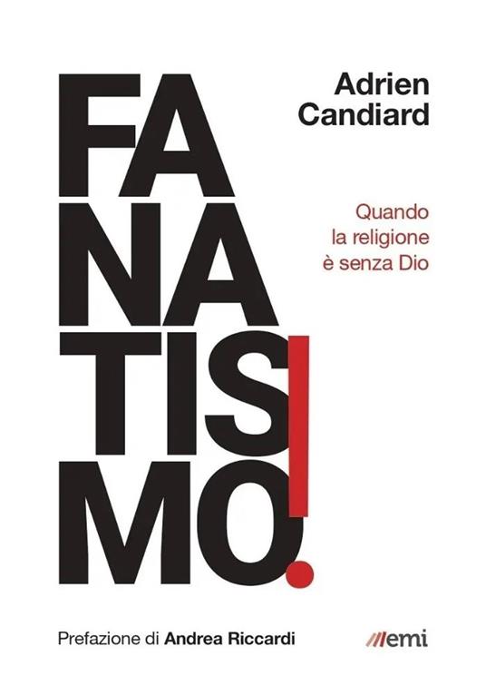 Fanatismo! Quando la religione è senza Dio - Adrien Candiard - copertina