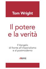 Il potere e la verità. Il Vangelo di fronte all'imperialismo e al postmoderno