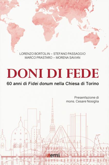 Doni di fede. 60 anni di «Fidei donum» nella chiesa di Torino - Lorenzo Bortolin,Stefano Passaggio,Marco Prastaro - copertina