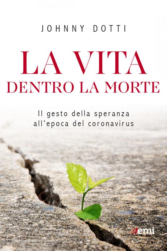 La vita dentro la morte. Come offrire gesti di speranza - Johnny Dotti - ebook