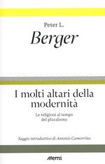 I molti altari della modernità. Le religioni al tempo del pluralismo