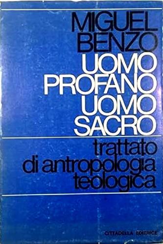 Uomo profano-Uomo sacro - Miguel Benzo - copertina