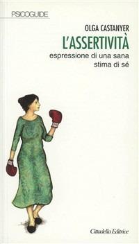 L' assertività: espressione di una sana stima di sé - Olga Castanyer - copertina