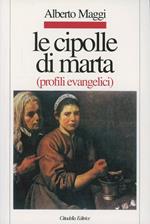 Le cipolle di Marta. Profili evangelici