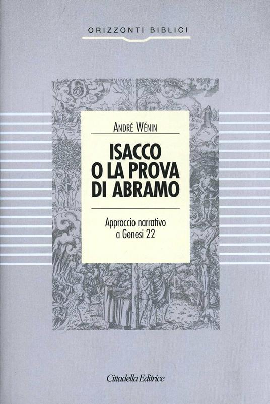 Isacco o la prova di Abramo. Approccio narrativo a Genesi 22 - André Wénin - copertina