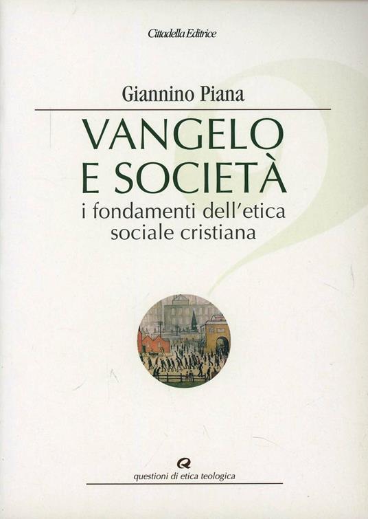 Vangelo e società. I fondamenti dell'etica sociale cristiana - Giannino Piana - copertina