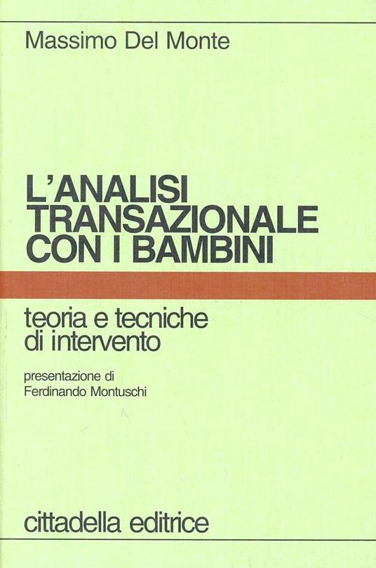 L' analisi transazionale con i bambini. Teoria e tecniche d'intervento - Massimo Del Monte - copertina