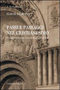 Passi e passaggi nel cristianesimo. Piccola mistagogia verso il mondo della fede - Elmar Salmann - copertina