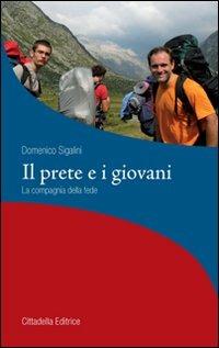 Il prete e i giovani. La compagnia della fede - Domenico Sigalini - copertina