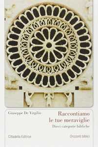 Image of Raccontiamo le tue meraviglie. Dieci categorie bibliche