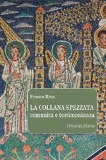 La collana spezzata. Comunità e testimonianza