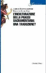 L' inculturazione della prassi sacramentaria: una traduzione?