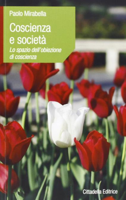 Coscienza e società. Lo spazio dell'obiezione di coscienza - Paolo Mirabella - copertina