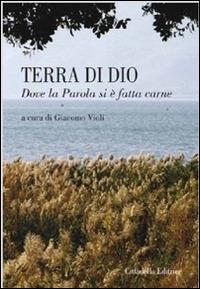 Terra di Dio. Dove la parola si è fatta carne - copertina