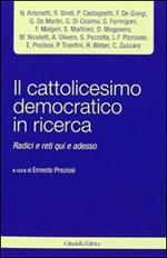 Il cattolicesimo democratico in ricerca. Radici e reti qui e adesso