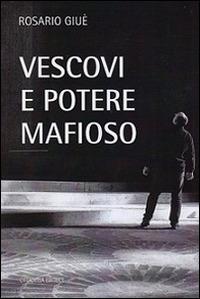 Vescovi e potere mafioso - Rosario Giuè - copertina