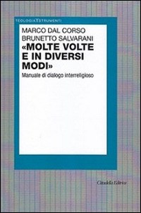 Molte volte e in diversi modi». Manuale di dialogo interreligioso - Marco  Dal Corso - Brunetto Salvarani - - Libro - Cittadella - Teologia. Strumenti  | IBS