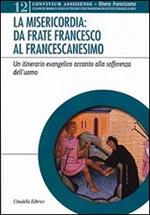 Misericordia: da frate Franceso al francescanesimo