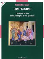 Con-passione. L'evangelo di Nain come paradigma di vita spirituale