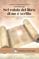 Nel rotolo del Libro di me è scritto. Un itinerario biblico-terapeutico attraverso il Salterio. Salmi 13-41