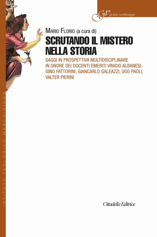 Scrutando il mistero nella storia. Saggi in prospettiva multidisciplinare in onore dei Docenti emeriti Vinicio Albanesi, Gino Fattorini, Giancarlo Galeazzi, Ugo Paoli, Valter Pierini - copertina