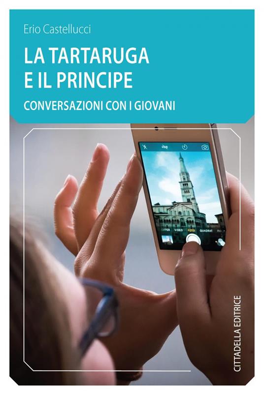 La tartaruga ed il principe. Conversazioni con i giovani - Erio Castellucci - copertina