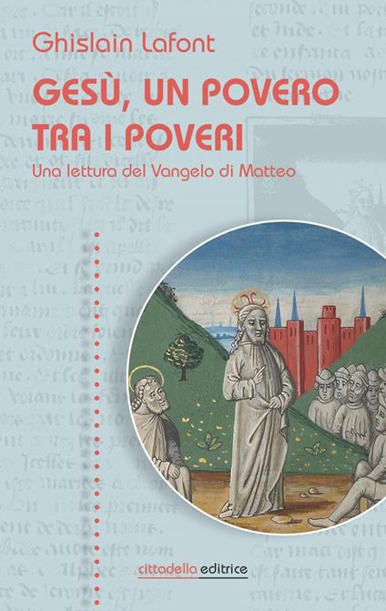 Gesù, un povero trai i poveri. Una lettura del Vangelo di Matteo - Ghislain Lafont - copertina