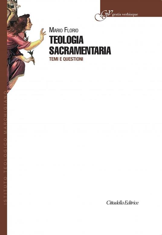 Teologia sacramentaria. Temi e questioni - Mario Florio - copertina