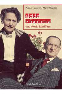 Image of Alcide e Francesca. Una storia familiare