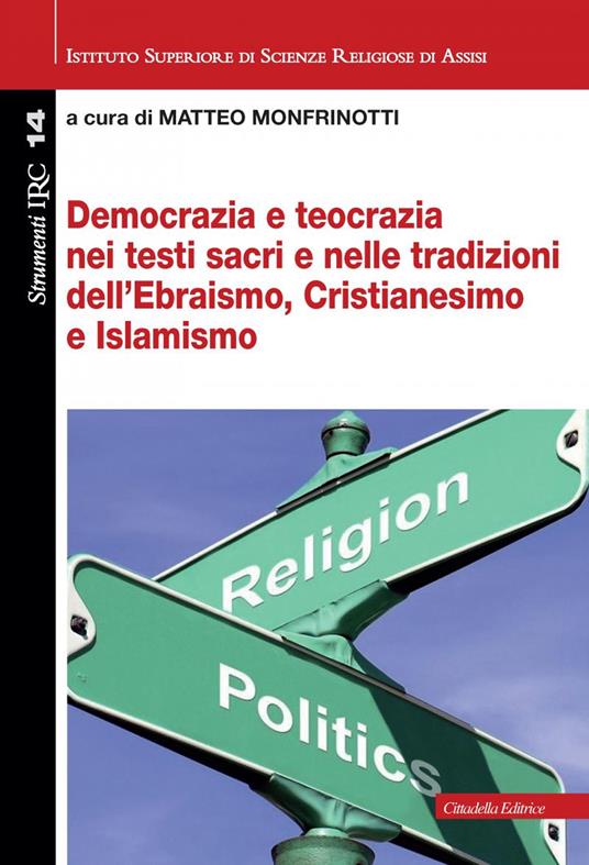 Democrazia e teocrazia nei testi sacri e nelle tradizioni dell'Ebraismo, Cristianesimo e Islamismo - copertina