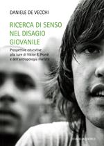 Ricerca di senso nel disagio giovanile. Prospettive educative alla luce di Viktor E. Frankl e dell’antropologia rivelata