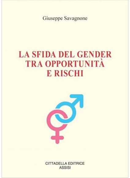 La sfida del gender tra opportunità e rischi - Giuseppe Savagnone - copertina