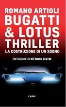 Bugatti & Lotus thriller. La costruzione di un sogno