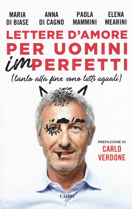 Lettere d'amore per uomini (im)perfetti (tanto alla fine sono tutti uguali) - Maria Di Biase,Anna Di Cagno,Paola Mammini - copertina