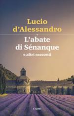 L' abate di Sénanque e altri racconti