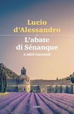 L' abate di Sénanque e altri racconti