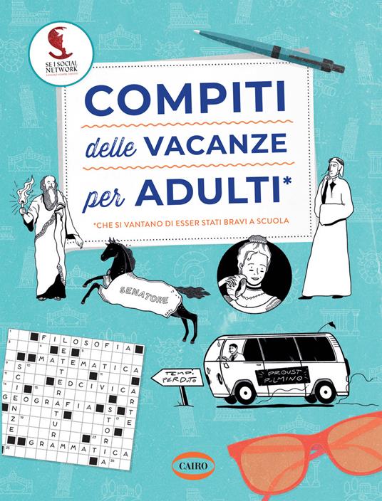 Compiti delle vacanze per adulti - Se i social network fossero sempre  esistiti - Libro - Cairo - On-Off | IBS